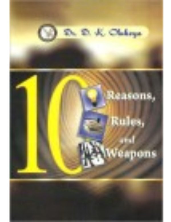 10 Reasons, 10 Rules, 10 Weapons--by Dr D. K. Olukoya