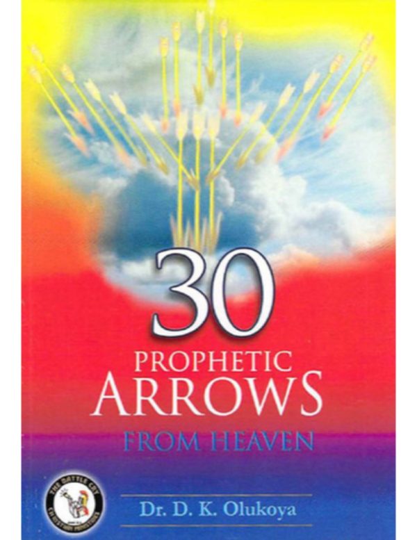 30 Prophetic Arrows from Heaven--by Dr.D.K. Olukoya