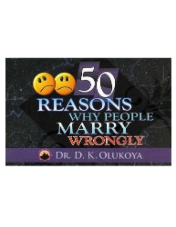 50 Reasons Why People Marry Wrongly--by Dr. D. K.Olukoya