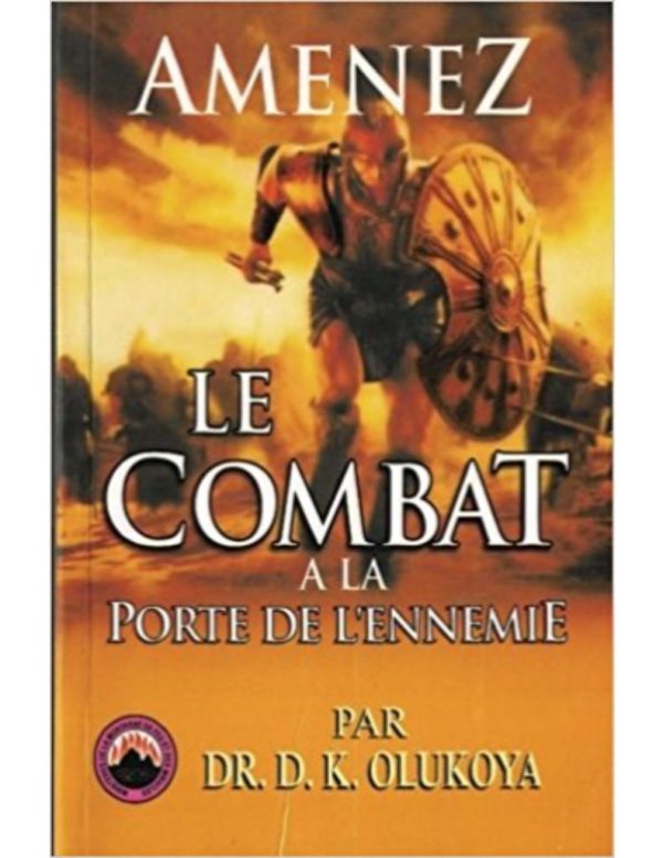 Amenez le combat a la Porte de l’ennemie French Edition--by Dr.D.K. Olukoya