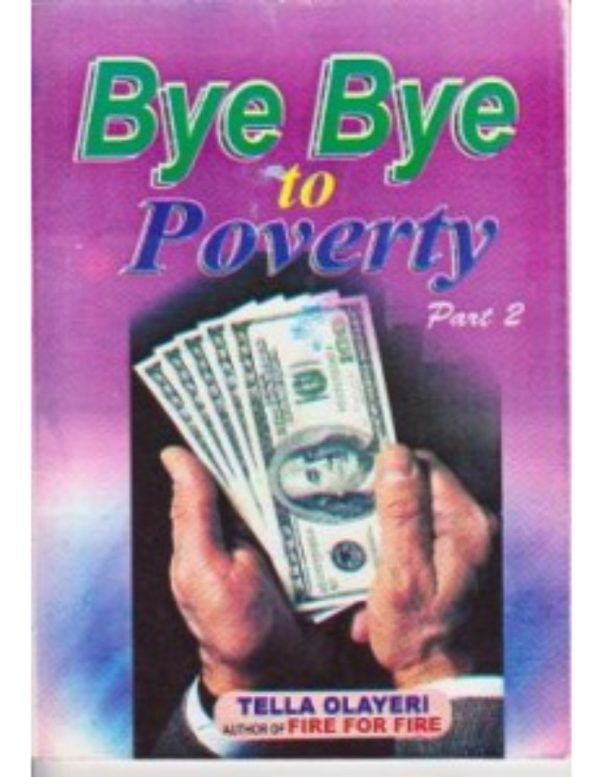 Bye Bye to Poverty Part 2--by Tella Olayeri