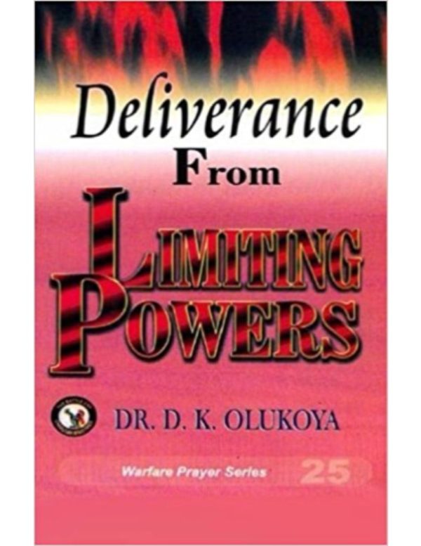 Deliverance from Limiting Powers--by Dr.D.K. Olukoya