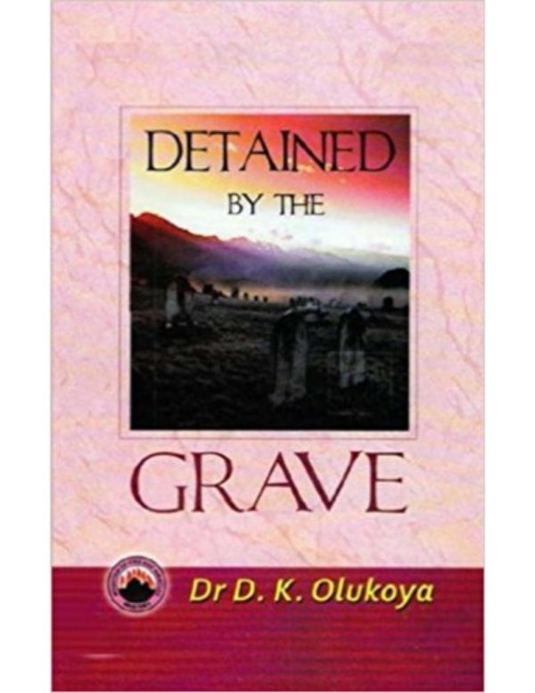 Detained by the Grave(French&English)--by Dr D.K. Olukoya