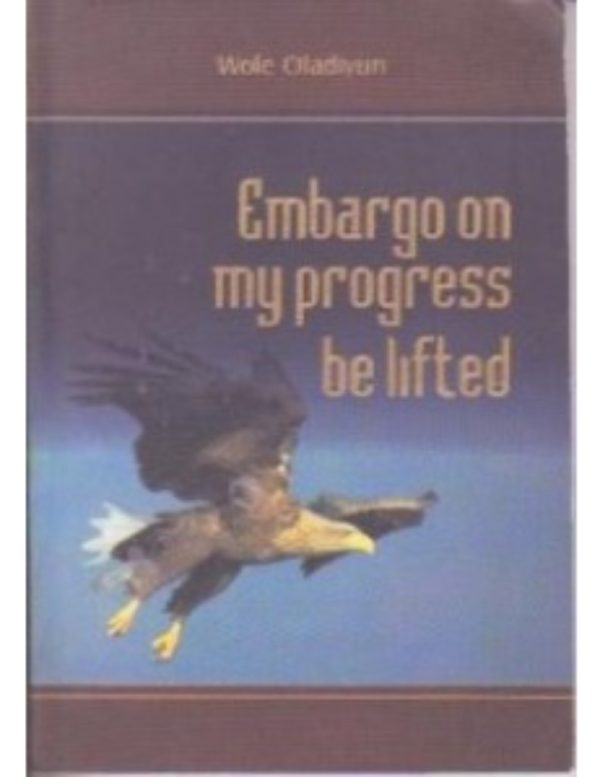 Embargo on My Progress Be Lifted--by Pastor Wole Oladiyun