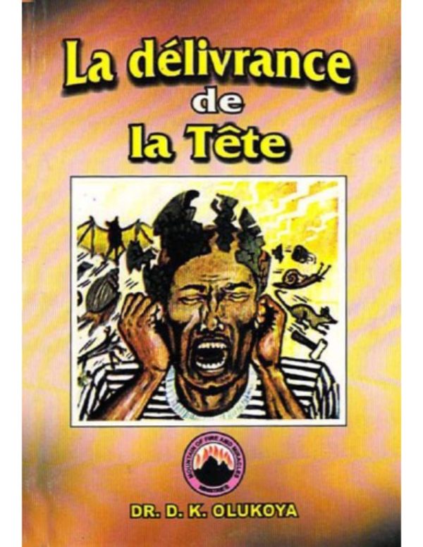 La deliverance de la Tete French Edition--by Dr. D. K.Olukoya