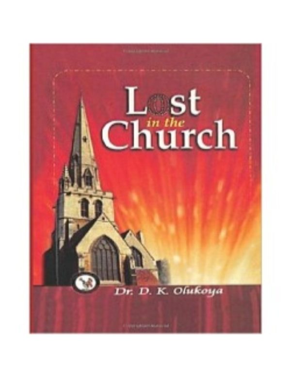 Lost in the Church--by Dr. D.K. Olukoya