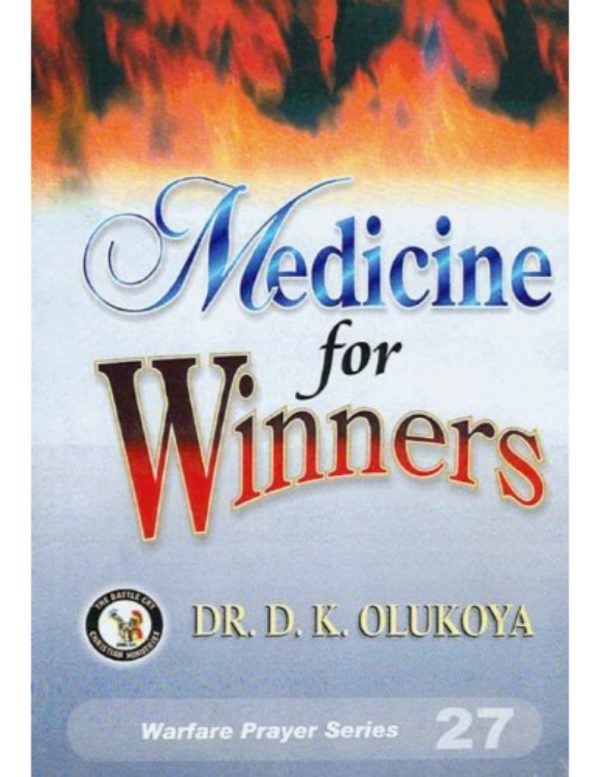 Medicine for Winners(Warfare Prayer Series) Volume 27--by Dr. D. K. Olukoya