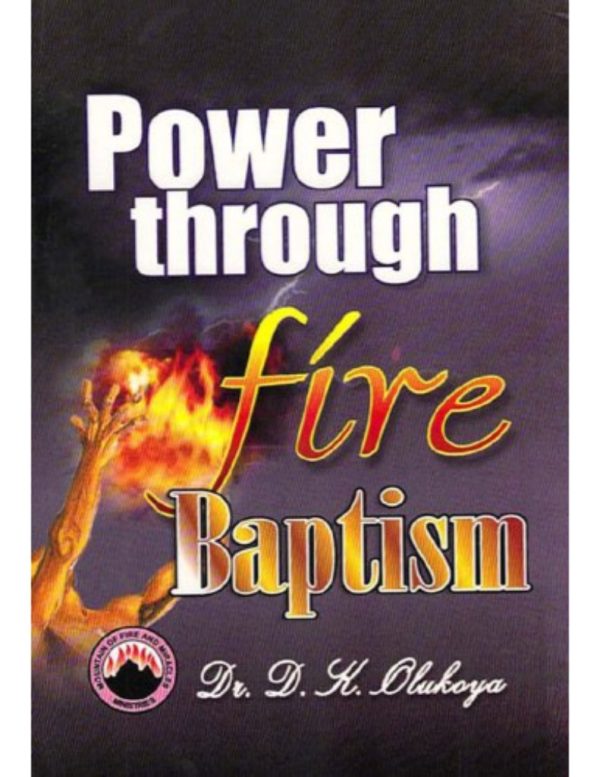 Power through Fire Baptism(English/French)--by Dr D.K. Olukoya