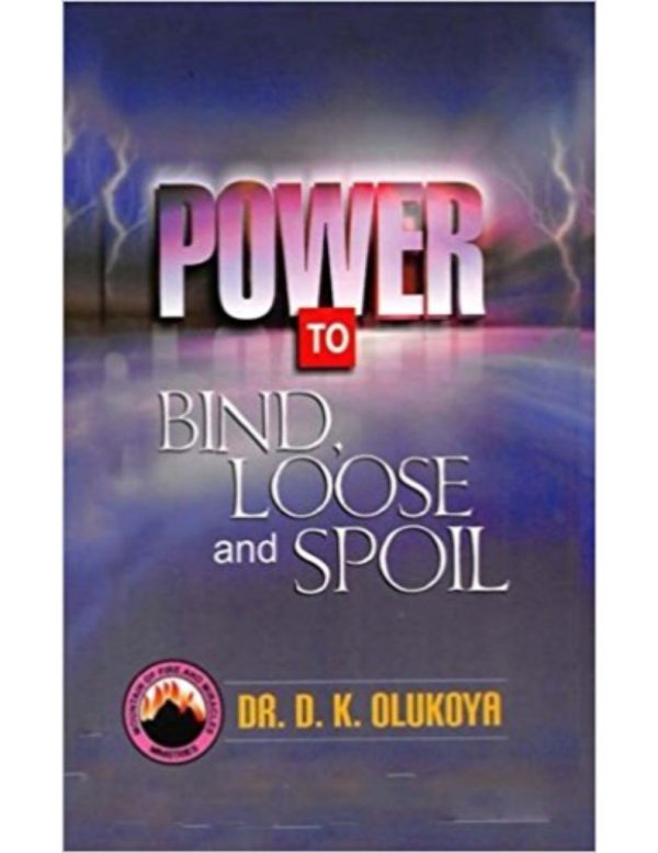 Power to Bind, Loose and Spoil(English/French)--by Dr.D.K.Olukoya