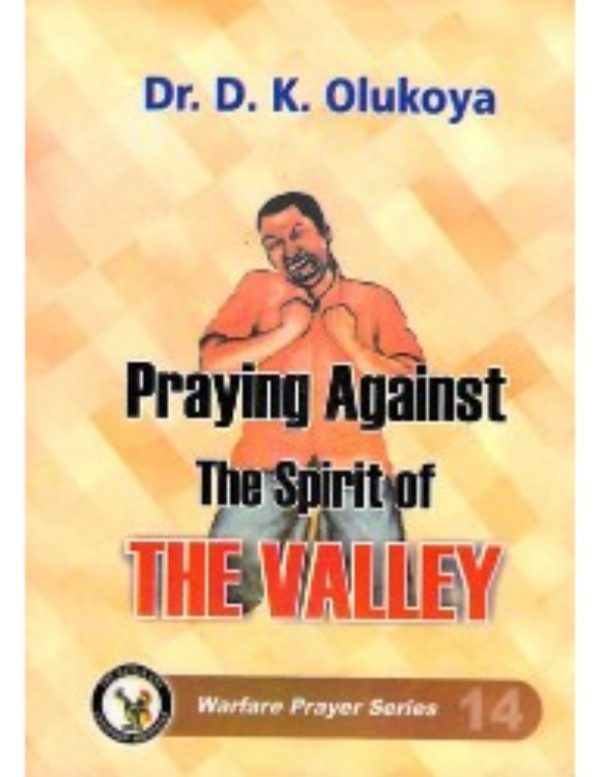 Praying Against the Spirit of the Valley--by Dr. D. K. Olukoya