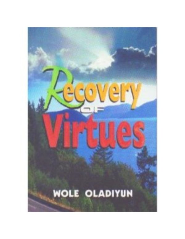 Recovery of Virtues By Wole Oladiyun