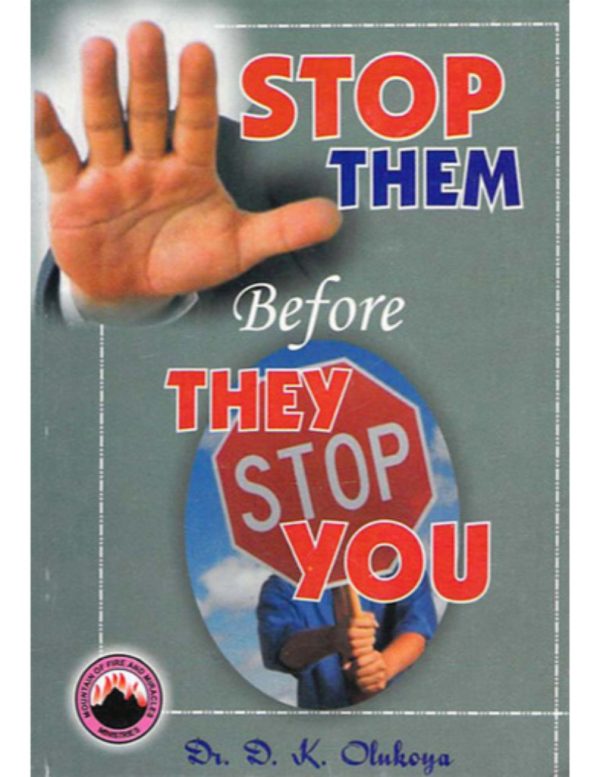 Stop them Before They Stop You--by Dr.D.K. Olukoya