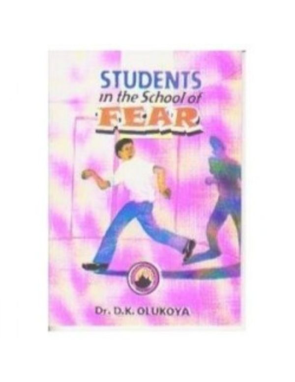 Students in the School of Fear--by Dr D. K. Olukoya