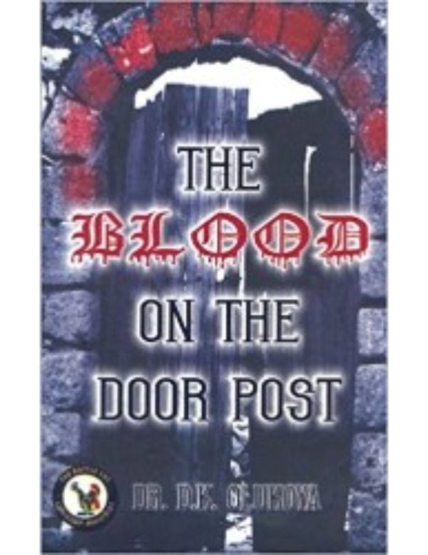 The Blood on the Door Post--by Dr. D. K. Olukoya