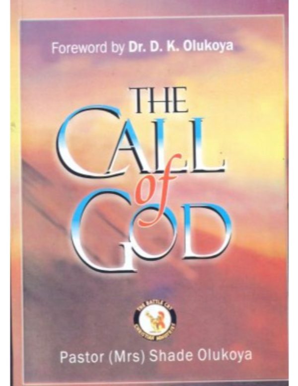 The Call of God--By Pastor(Mrs) Shade Olukoya