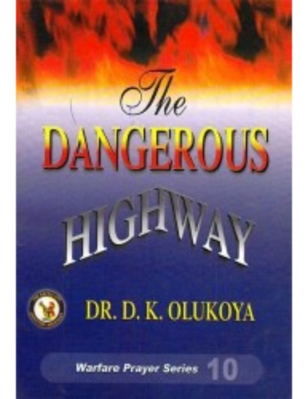 The Dangerous Highway--by Dr. D. K. Olukoya