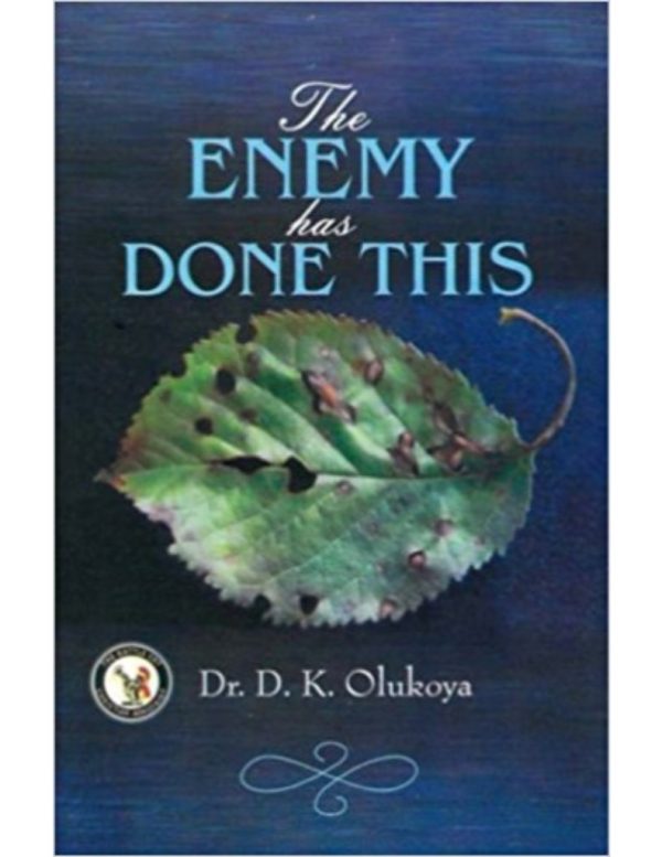 The Enemy Has Done This--by Dr.D.K. Olukoya