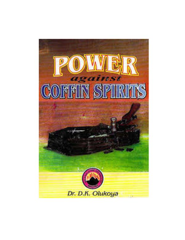 Power Against Coffin Spirits--by Dr. D. K. Olukoya