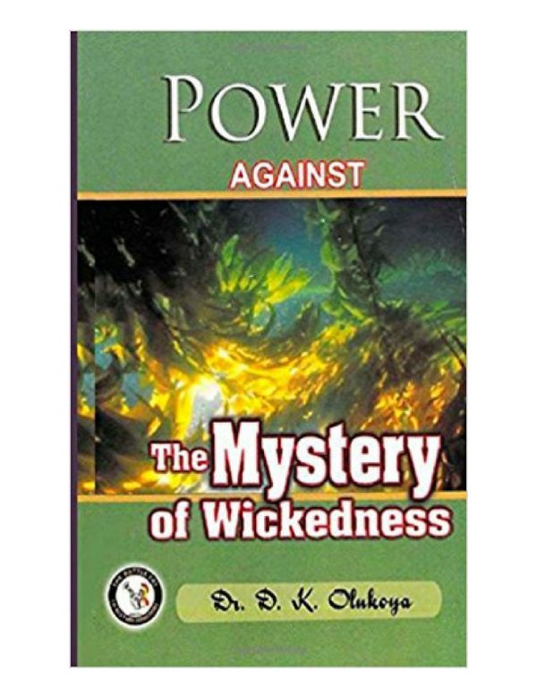 Power Against the Mystery of Wickedness--by Dr D.K. Olukoya