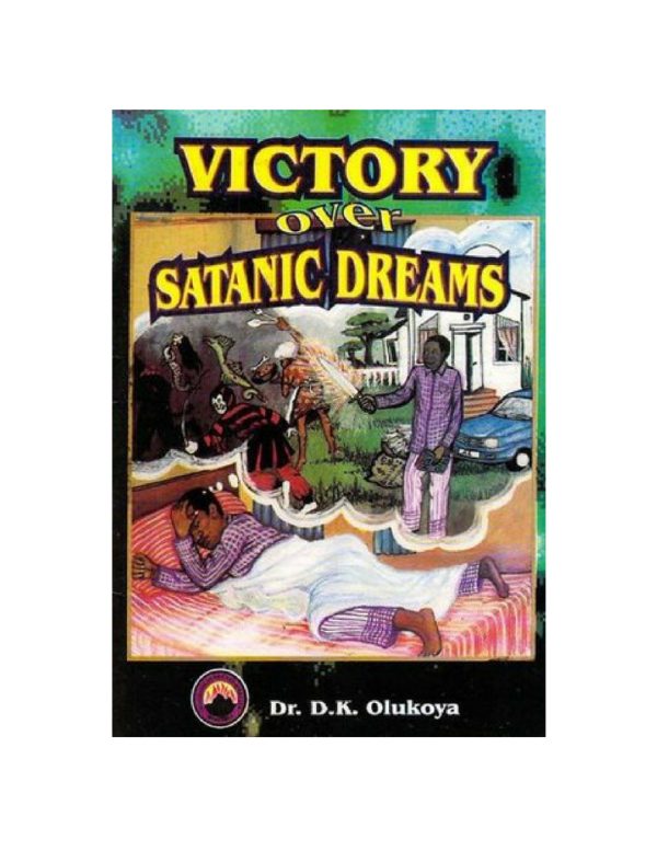 Victory Over Satanic Dreams--by Dr. D.K. Olukoya