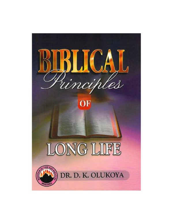 Biblical Principles of Long life--by Dr.D.K.Olukoya