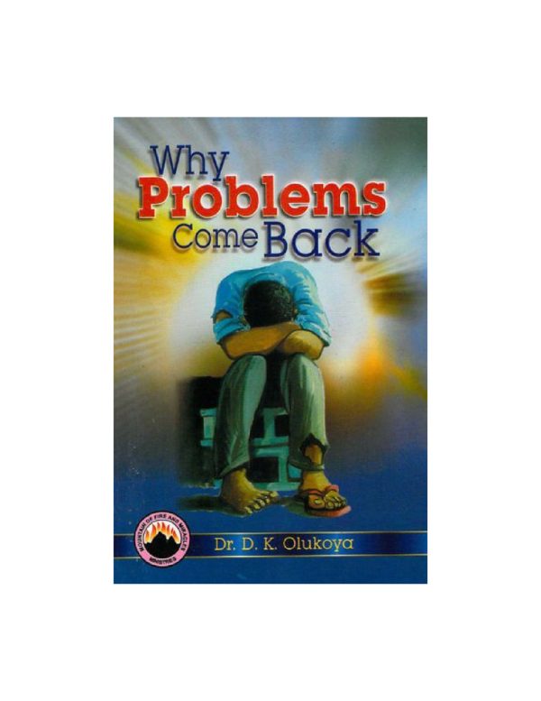 Why Problems Come Back--by Dr.D.k. Olukoya