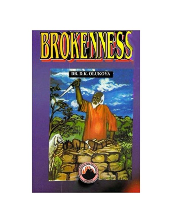 Brokenness--by Dr.D.K. Olukoya