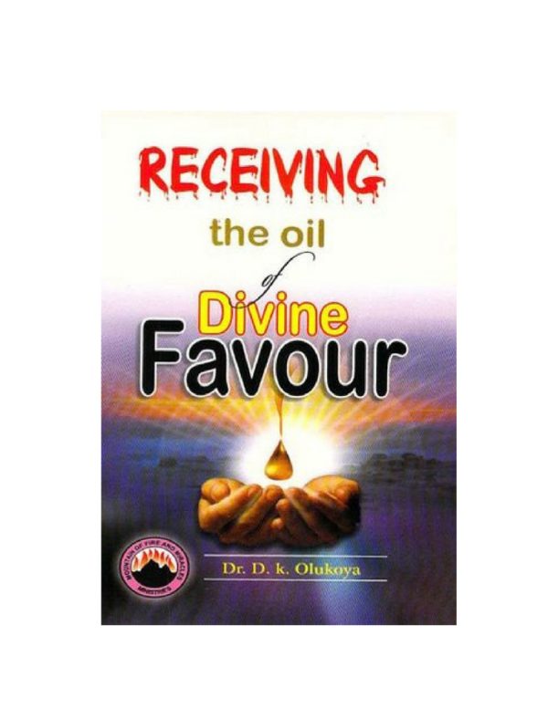 Receiving the oil of divine favor(English/French)--by Dr.D.K. Olukoya