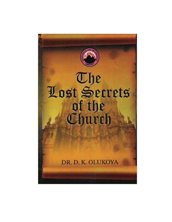 The Lost Secrets of the Church--by Dr.D.K. Olukoya