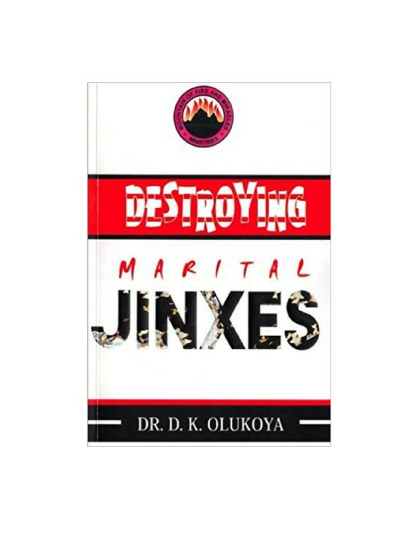 Destroying Marital Jinxes--by Dr. D.K. Olukoya