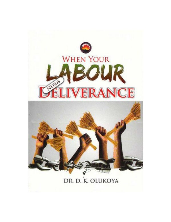 When your Labor Needs Deliverance--by Dr. D. K. Olukoya