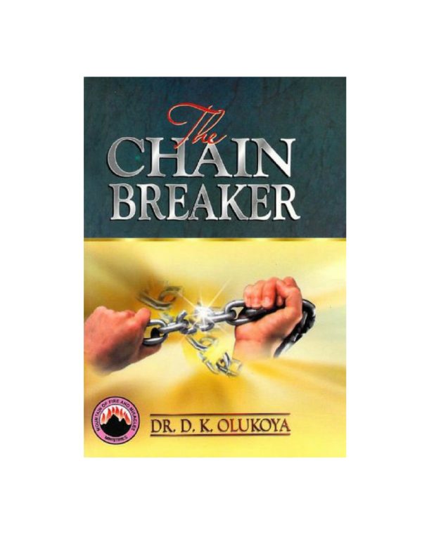 The Chain Breaker--by Dr. D. K. Olukoya