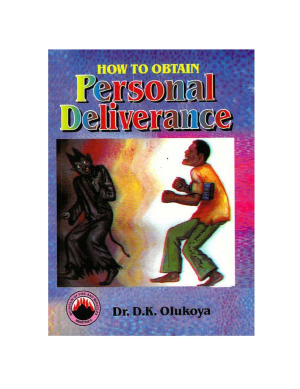 How to Obtain Personal Deliverance--by Dr. D. K. Olukoya