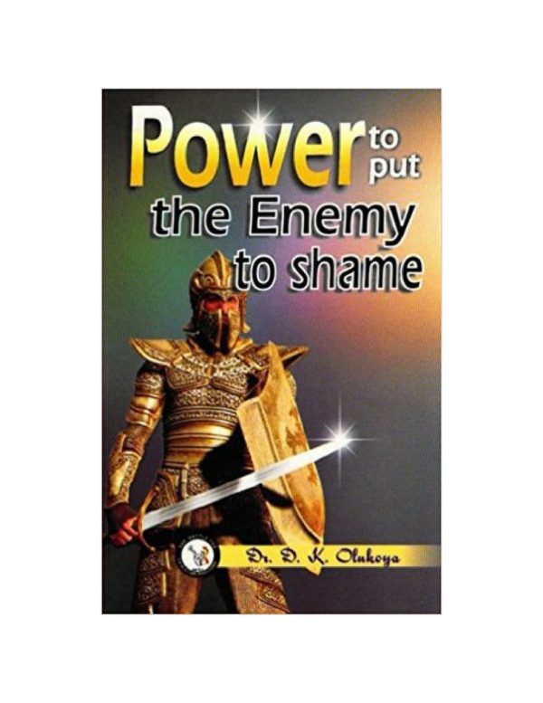 Power to Put the Enemy to Shame--by Dr. D. K. Olukoya