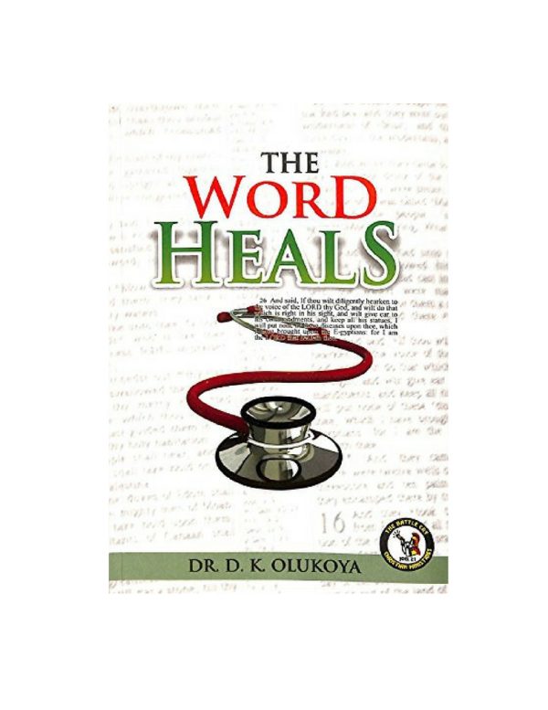 The word Heals--by Dr.D.K.Olukoya