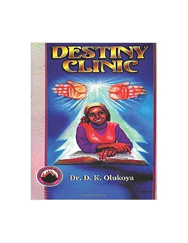 Destiny Clinic--by Dr.D.K. Olukoya