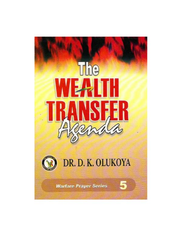 The wealth transfer agenda--by Dr. D.K.Olukoya