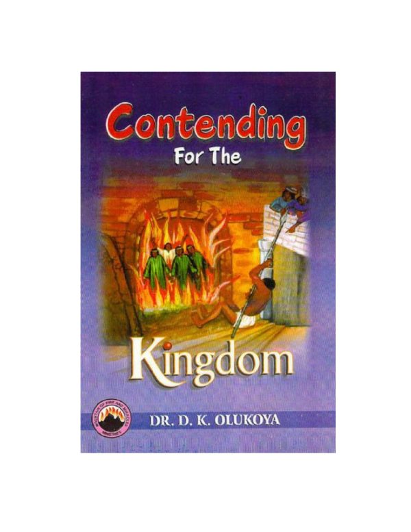 Contending for the Kingdom--by Dr.D.K. Olukoya