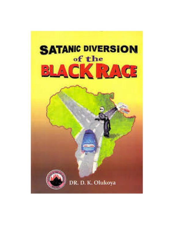 Satanic Diversion of the Black Race--by Dr D.K. Olukoya