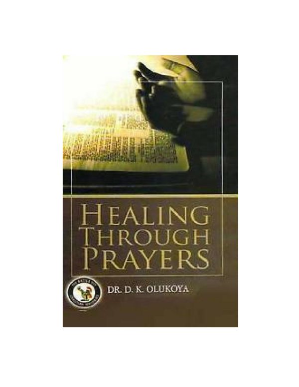 Healing Through Prayers--by Dr.D. K.Olukoya