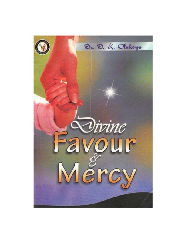 Divine favor and mercy--by Dr.D. K. Olukoya