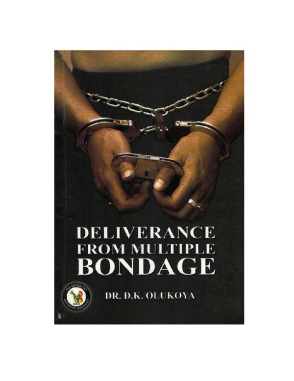 Deliverance from multiple bondage--by Dr D. K. Olukoya