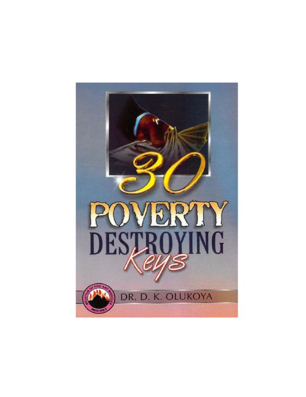 30 Poverty Destroying Keys--by Dr. D.K. Olukoya