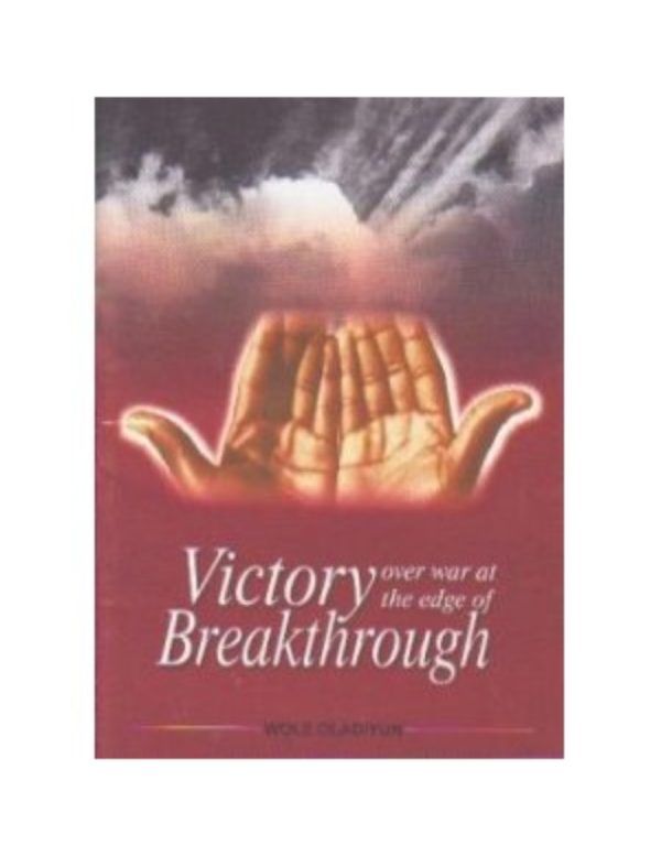 Victory Over War at the Edge of Breakthrough--by Pastor Wole Oladiyun