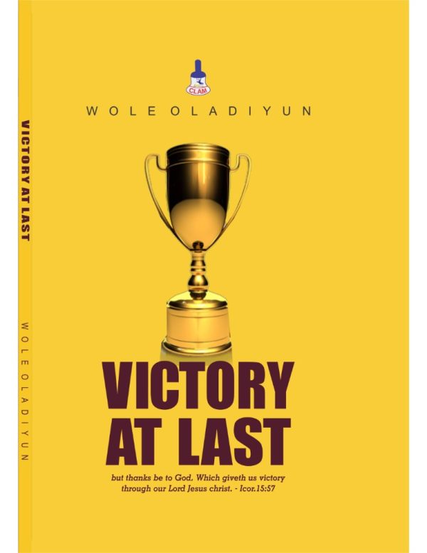 Victory at Last--by Pastor Wole Oladiyun