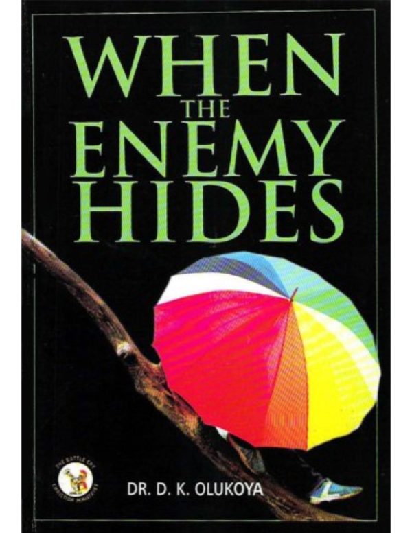 When the Enemy Hides--by Dr.D.K.Olukoya