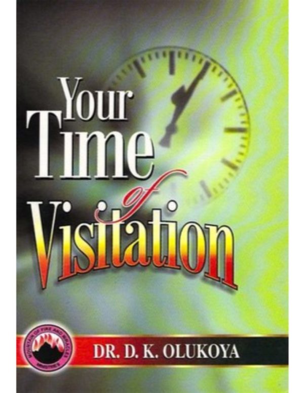 Your Time of Visitation(English&French)--by Dr.D.K.Olukoya