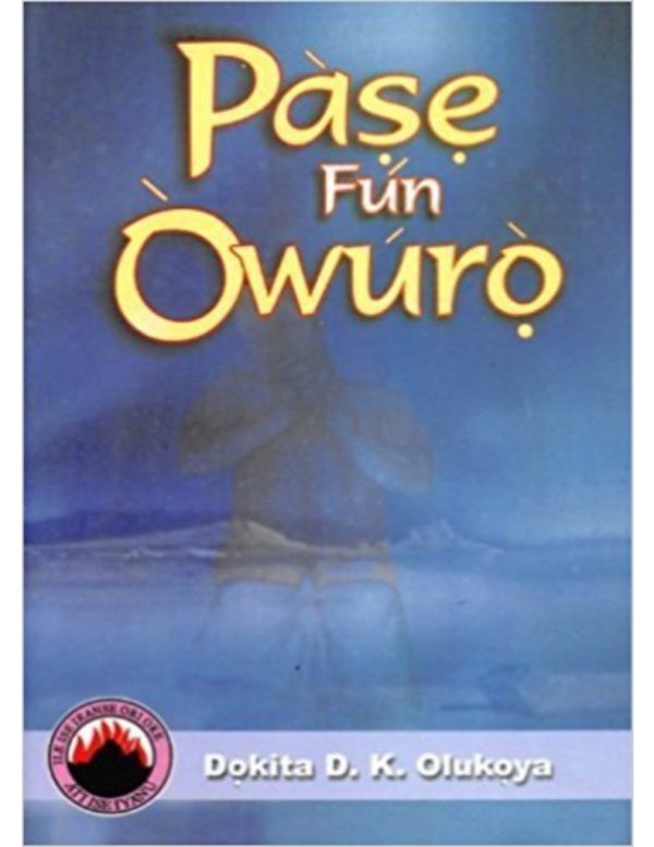 Pase Fun Owuro: Command The Morning ( Yoruba Edition )--by Dr.D.K.Olukoya