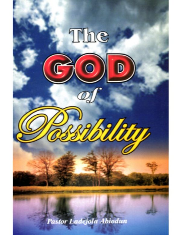 The God of Possibility--by Pastor Abiodun Ladejola