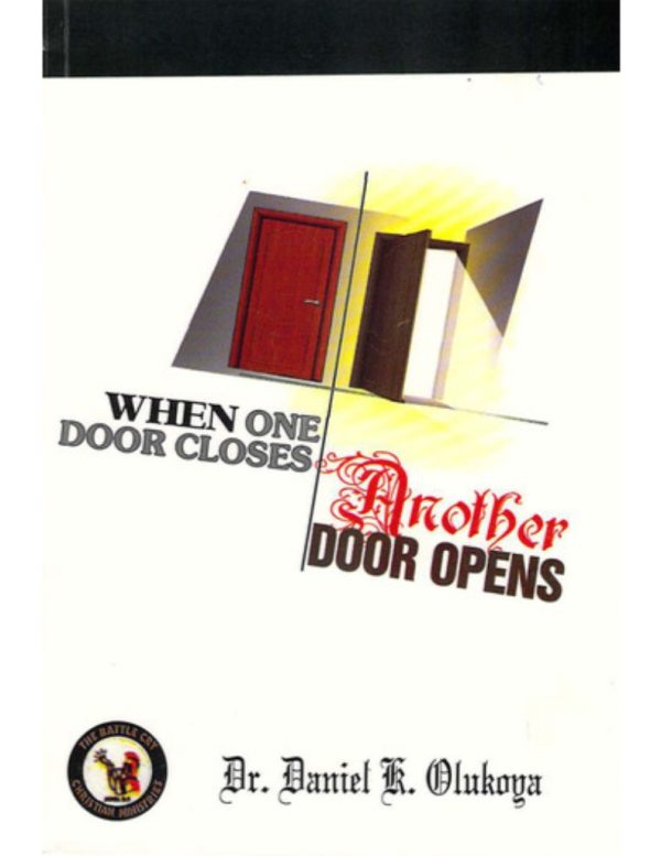 When one Door Closes another Door Opens--by Dr. D.K. Olukoya